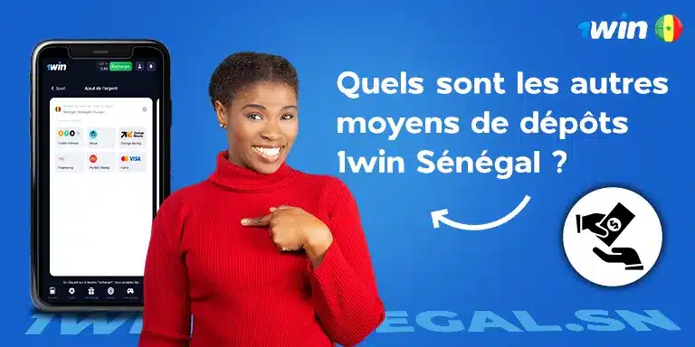 les autres moyens de dépôts 1win Sénégal